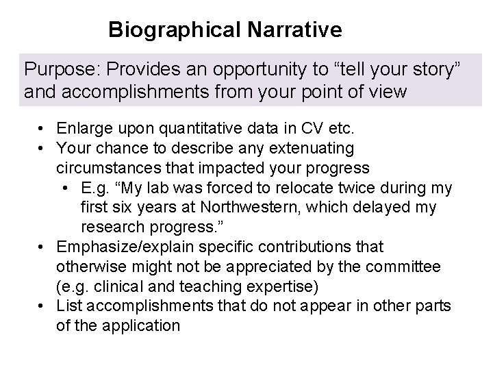 Biographical Narrative Purpose: Provides an opportunity to “tell your story” and accomplishments from your