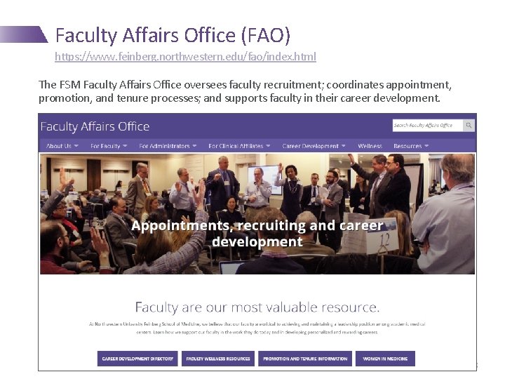 Faculty Affairs Office (FAO) https: //www. feinberg. northwestern. edu/fao/index. html The FSM Faculty Affairs