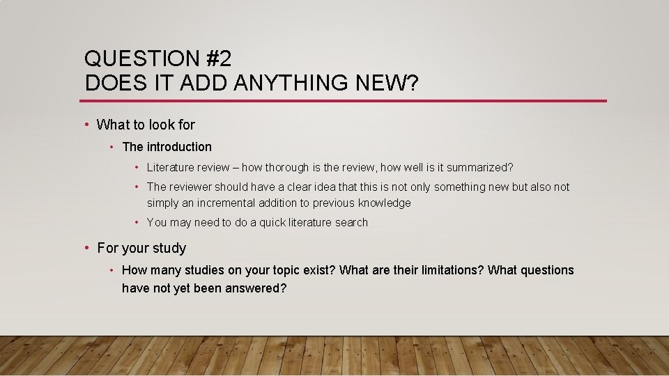 QUESTION #2 DOES IT ADD ANYTHING NEW? • What to look for • The