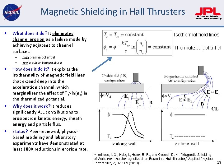  Magnetic Shielding in Hall Thrusters • What does it do? It eliminates channel