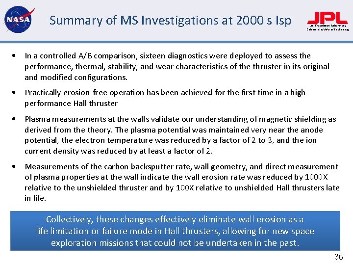 Summary of MS Investigations at 2000 s Isp Jet Propulsion Laboratory California Institute of