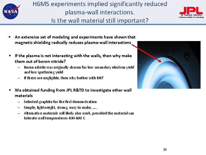 H 6 MS experiments implied significantly reduced plasma-wall interactions. Is the wall material still