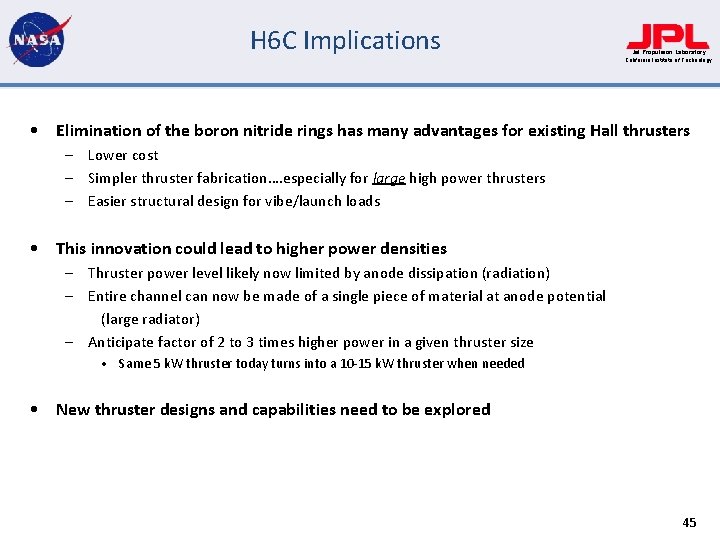 H 6 C Implications Jet Propulsion Laboratory California Institute of Technology • Elimination of