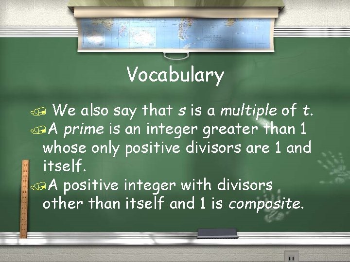 Vocabulary We also say that s is a multiple of t. /A prime is