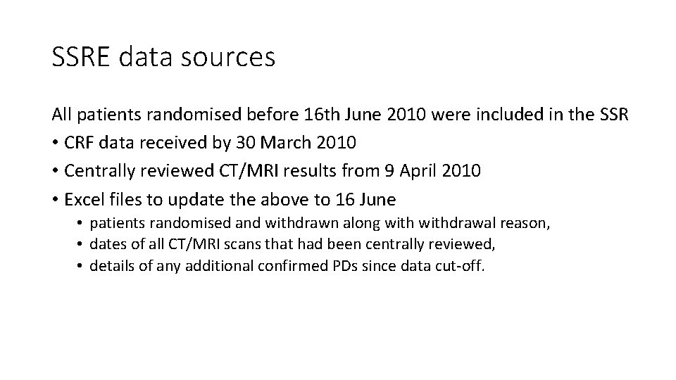 SSRE data sources All patients randomised before 16 th June 2010 were included in