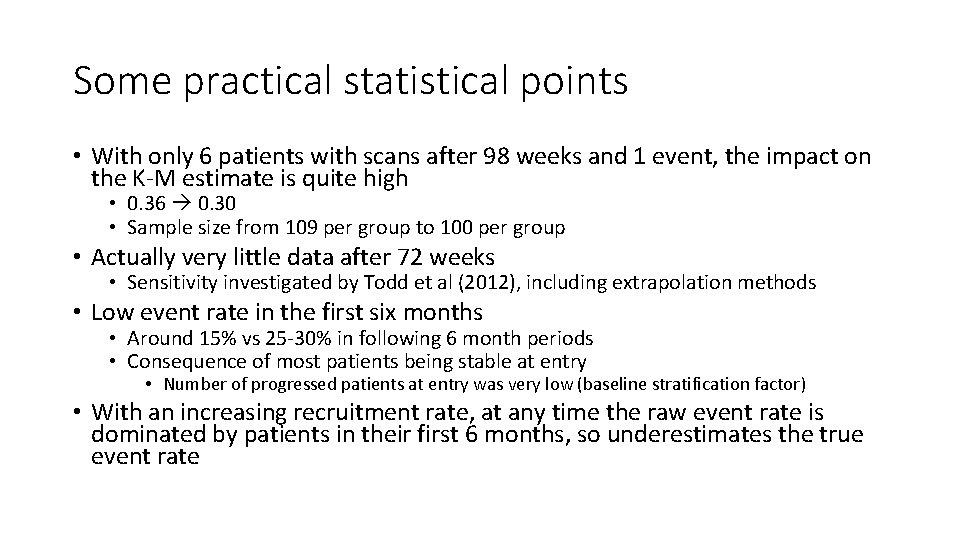 Some practical statistical points • With only 6 patients with scans after 98 weeks