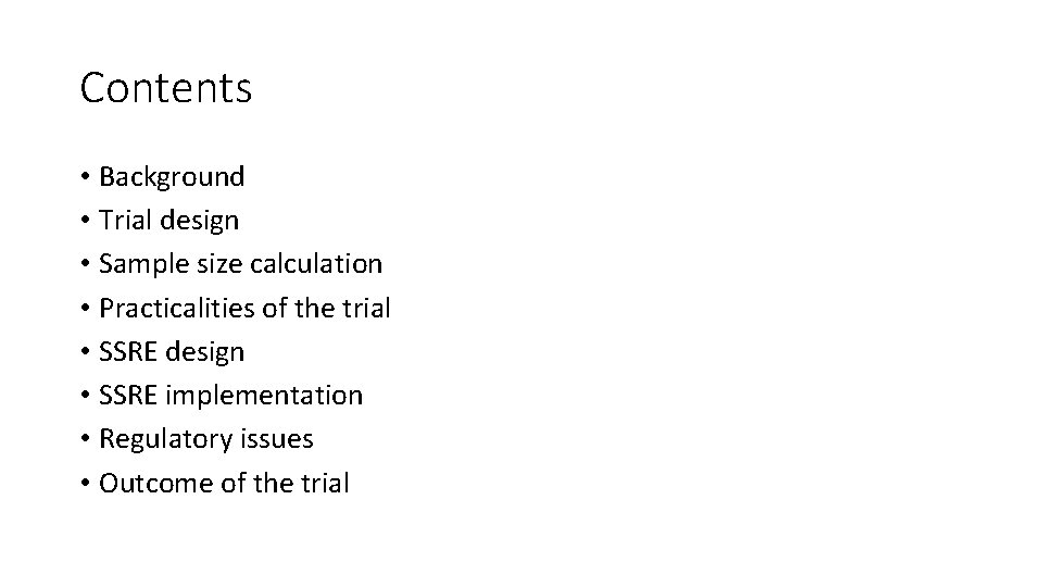 Contents • Background • Trial design • Sample size calculation • Practicalities of the