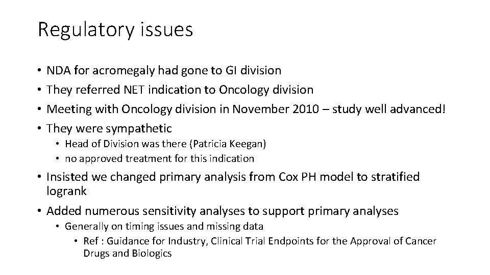 Regulatory issues • • NDA for acromegaly had gone to GI division They referred