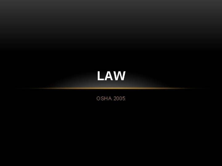 LAW OSHA 2005 