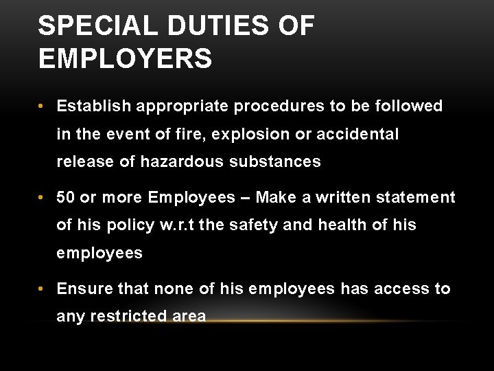 SPECIAL DUTIES OF EMPLOYERS • Establish appropriate procedures to be followed in the event