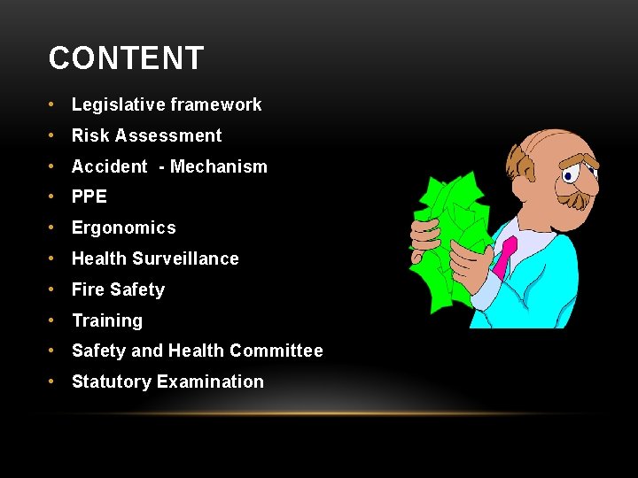 CONTENT • Legislative framework • Risk Assessment • Accident - Mechanism • PPE •