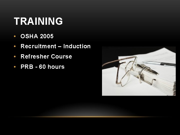 TRAINING • OSHA 2005 • Recruitment – Induction • Refresher Course • PRB -