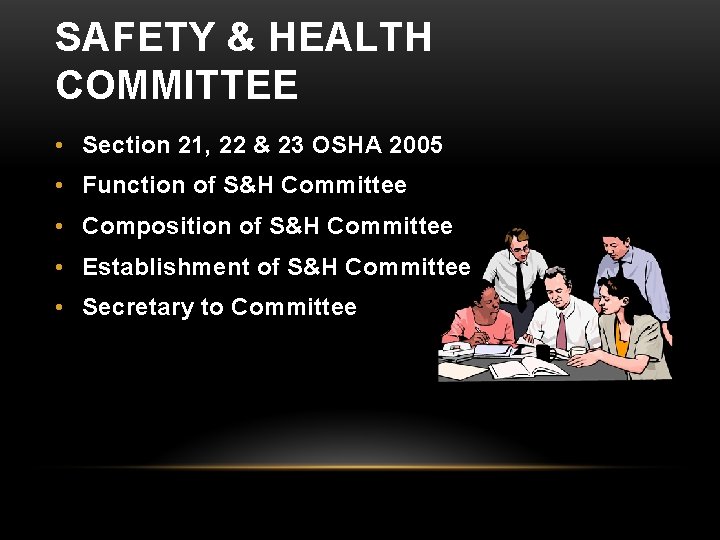 SAFETY & HEALTH COMMITTEE • Section 21, 22 & 23 OSHA 2005 • Function