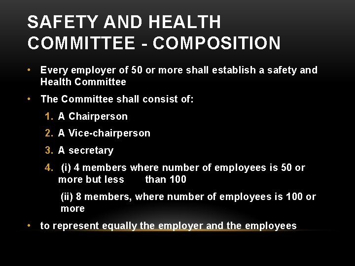 SAFETY AND HEALTH COMMITTEE - COMPOSITION • Every employer of 50 or more shall