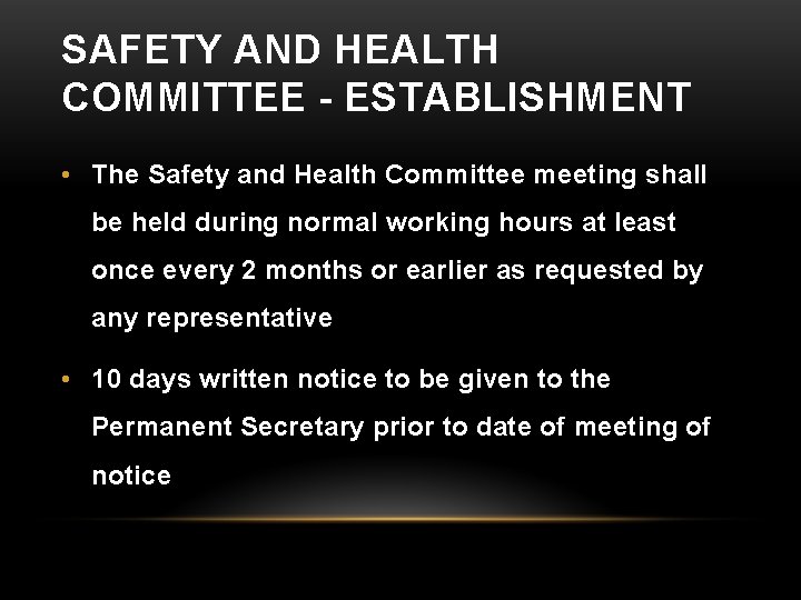 SAFETY AND HEALTH COMMITTEE - ESTABLISHMENT • The Safety and Health Committee meeting shall