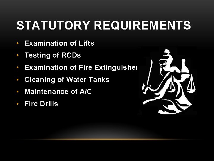 STATUTORY REQUIREMENTS • Examination of Lifts • Testing of RCDs • Examination of Fire