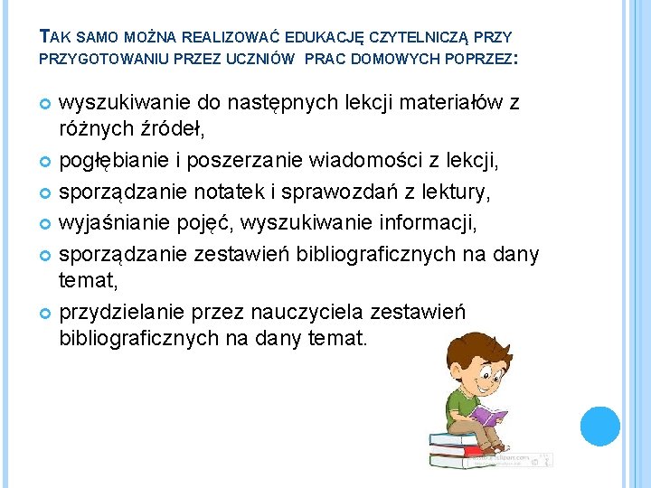 TAK SAMO MOŻNA REALIZOWAĆ EDUKACJĘ CZYTELNICZĄ PRZYGOTOWANIU PRZEZ UCZNIÓW PRAC DOMOWYCH POPRZEZ: wyszukiwanie do