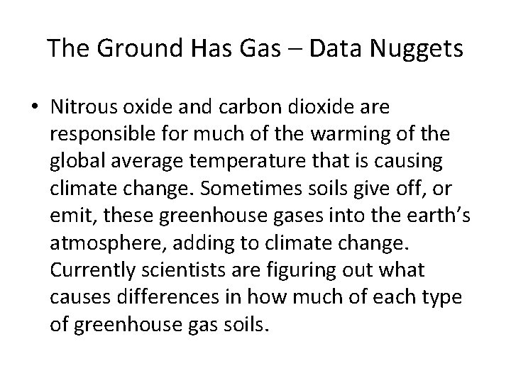 The Ground Has Gas – Data Nuggets • Nitrous oxide and carbon dioxide are
