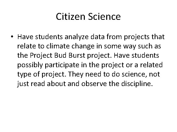Citizen Science • Have students analyze data from projects that relate to climate change