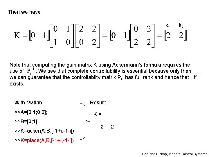 Then we have k 1 k 2 Note that computing the gain matrix K Then we have k 1 k 2 Note that computing the gain matrix K