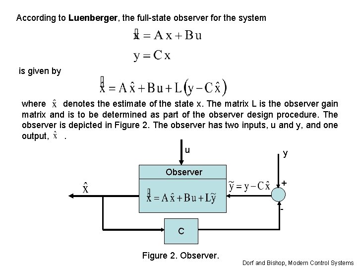 According to Luenberger, the full-state observer for the system is given by where denotes According to Luenberger, the full-state observer for the system is given by where denotes