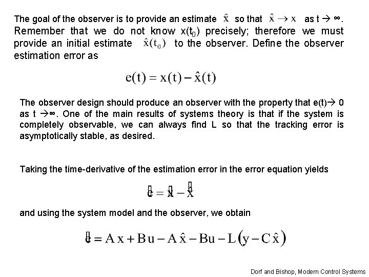 The goal of the observer is to provide an estimate so that as t The goal of the observer is to provide an estimate so that as t