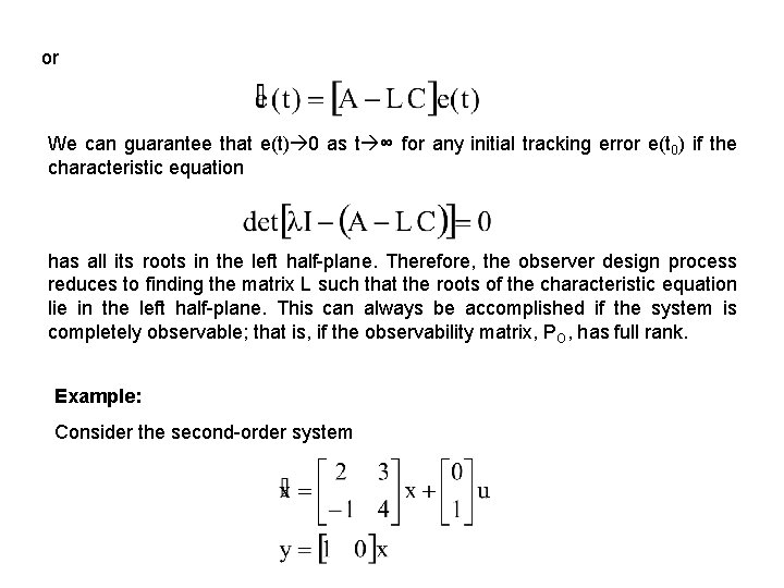 or We can guarantee that e(t) 0 as t ∞ for any initial tracking or We can guarantee that e(t) 0 as t ∞ for any initial tracking
