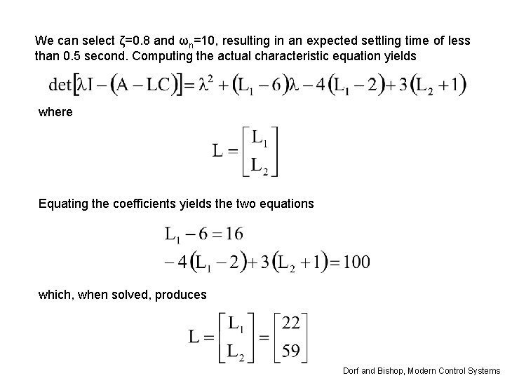 We can select ζ=0. 8 and ωn=10, resulting in an expected settling time of We can select ζ=0. 8 and ωn=10, resulting in an expected settling time of