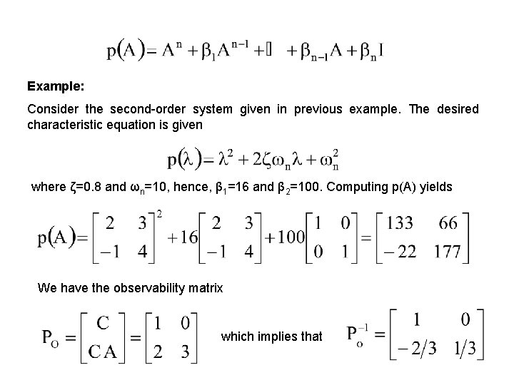 Example: Consider the second-order system given in previous example. The desired characteristic equation is Example: Consider the second-order system given in previous example. The desired characteristic equation is