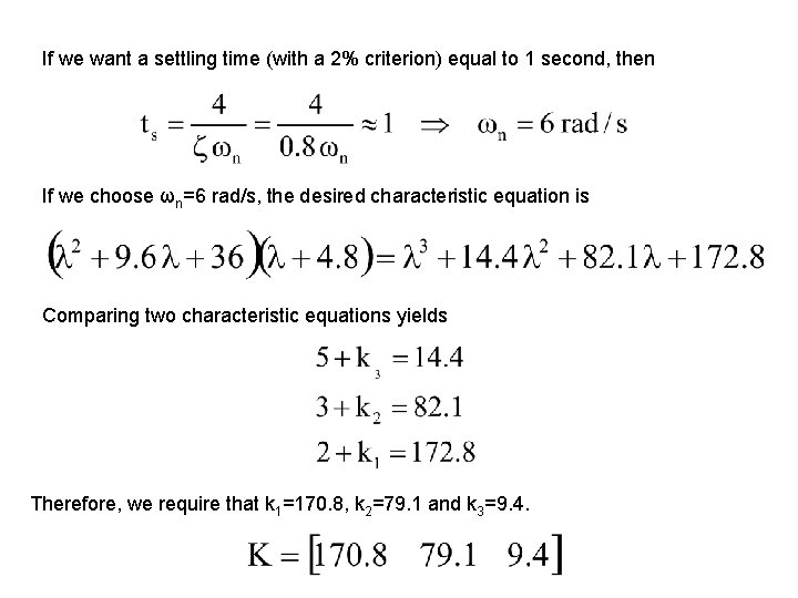 If we want a settling time (with a 2% criterion) equal to 1 second, If we want a settling time (with a 2% criterion) equal to 1 second,