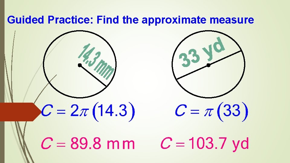 Guided Practice: Find the approximate measure 