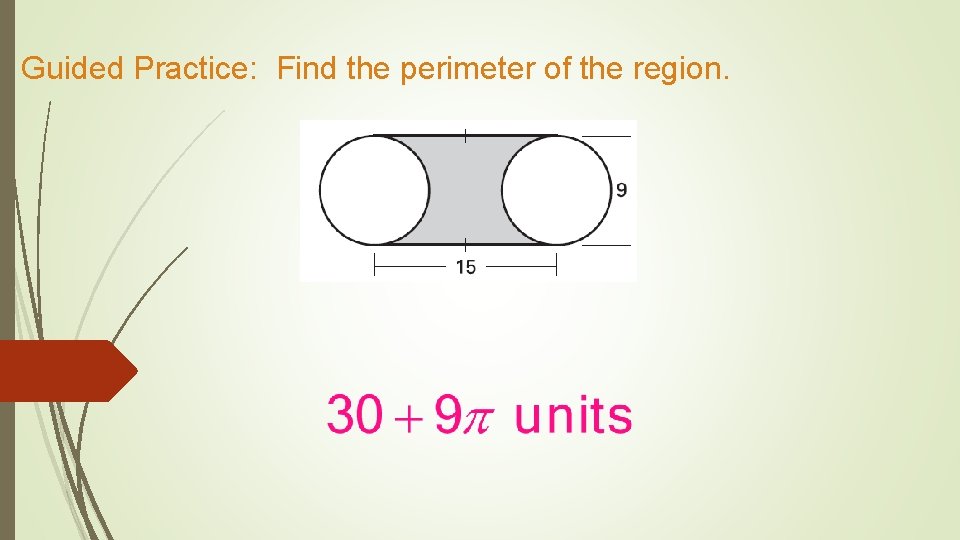 Guided Practice: Find the perimeter of the region. 