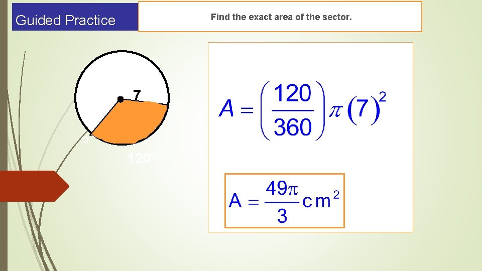 Find the exact area of the sector. Guided Practice 6 cm 7 cm Q