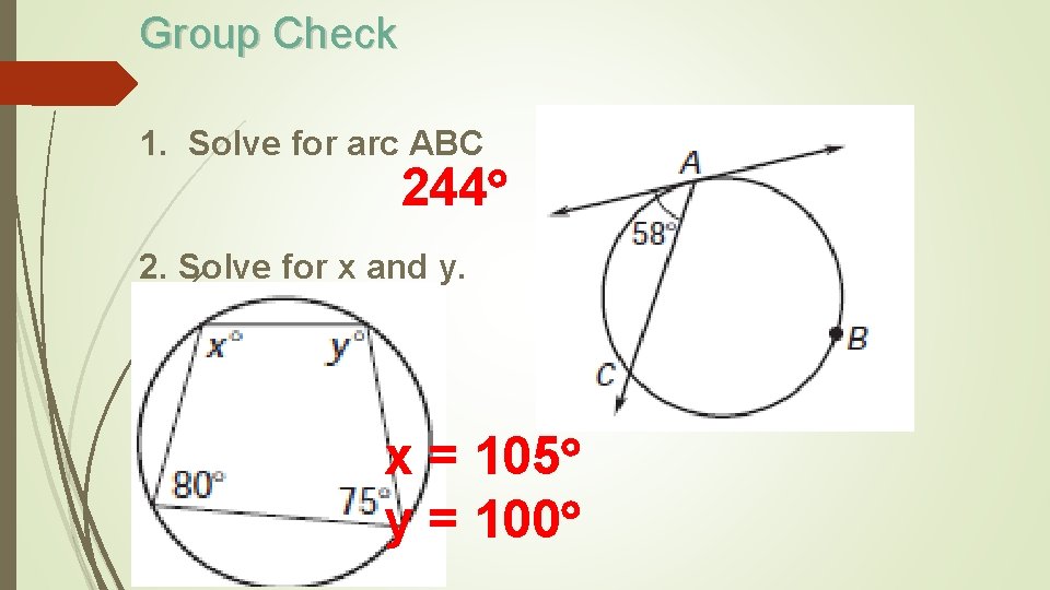 Group Check 1. Solve for arc ABC 244 2. Solve for x and y.