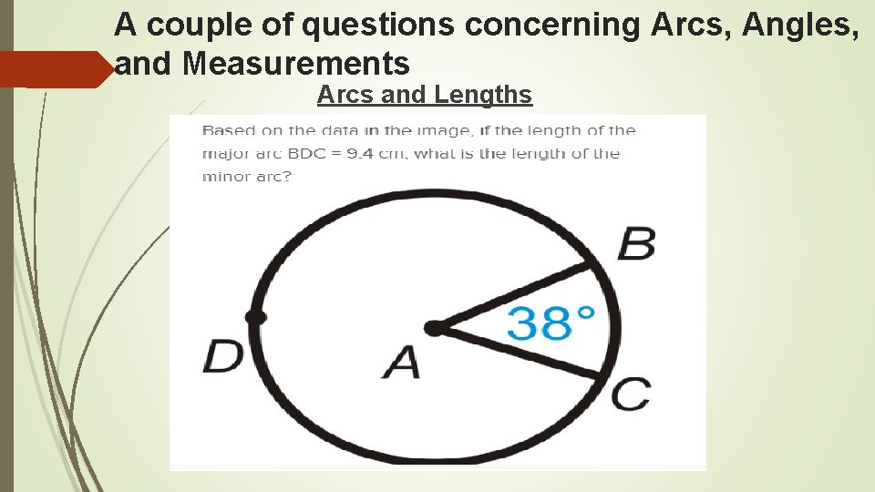 A couple of questions concerning Arcs, Angles, and Measurements Arcs and Lengths 