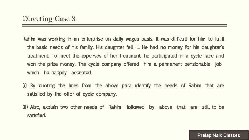 Directing Case 3 Rahim was working in an enterprise on daily wages basis. It
