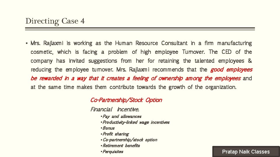 Directing Case 4 § Mrs. Rajlaxmi is working as the Human Resource Consultant in