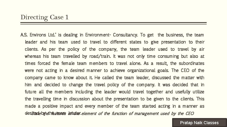 Directing Case 1 A. S. Environs Ltd. ’ is dealing in Environment- Consultancy. To