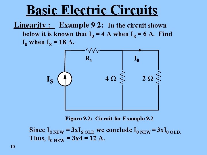 Basic Electric Circuits Linearity : Example 9. 2: In the circuit shown below it