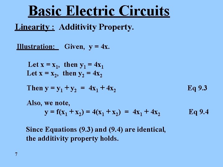 Basic Electric Circuits Linearity : Additivity Property. Illustration: Given, y = 4 x. Let