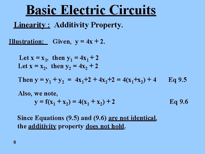 Basic Electric Circuits Linearity : Additivity Property. Illustration: Given, y = 4 x +