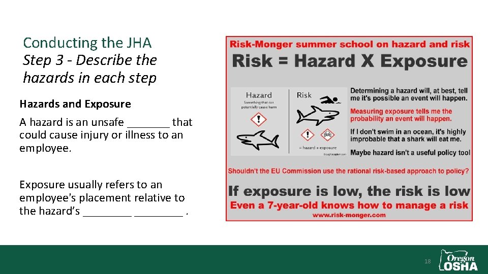 Conducting the JHA Step 3 - Describe the hazards in each step Hazards and