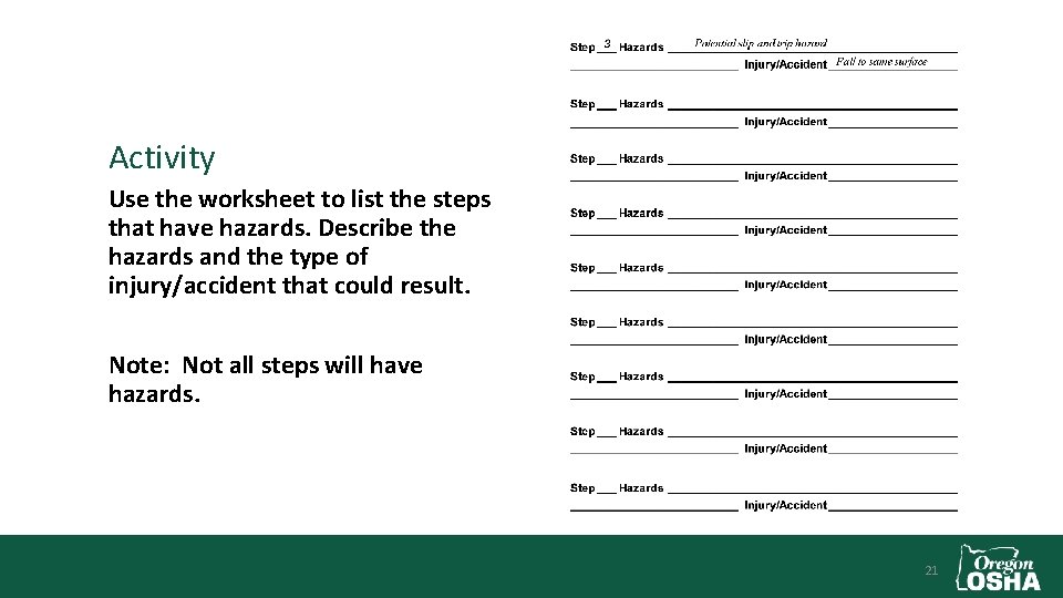 Activity Use the worksheet to list the steps that have hazards. Describe the hazards