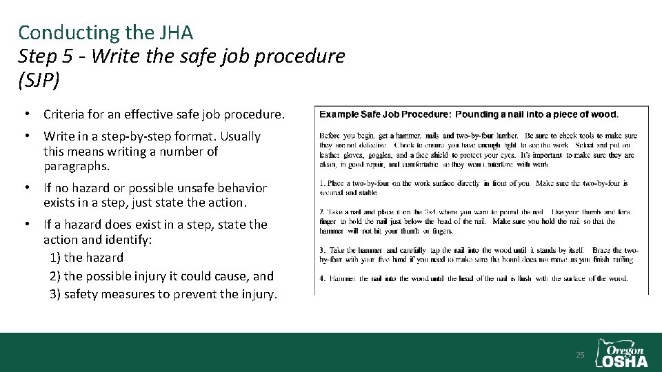 Conducting the JHA Step 5 - Write the safe job procedure (SJP) • Criteria
