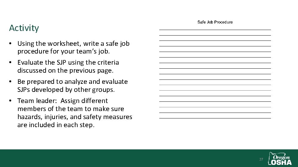 Activity • Using the worksheet, write a safe job procedure for your team’s job.