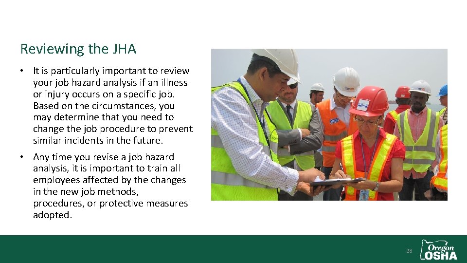 Reviewing the JHA • It is particularly important to review your job hazard analysis