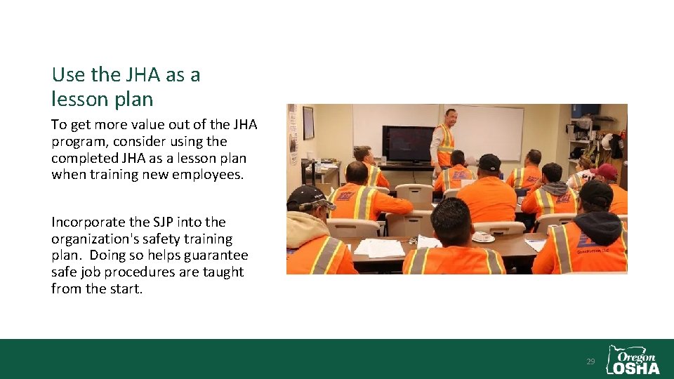 Use the JHA as a lesson plan To get more value out of the