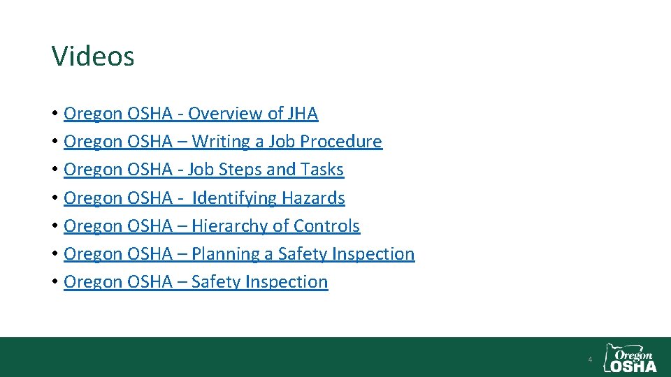 Videos • Oregon OSHA - Overview of JHA • Oregon OSHA – Writing a