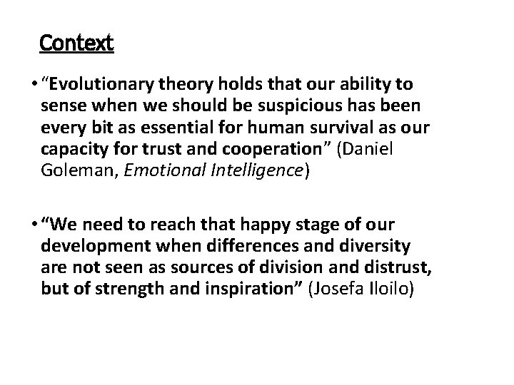 Context • “Evolutionary theory holds that our ability to sense when we should be