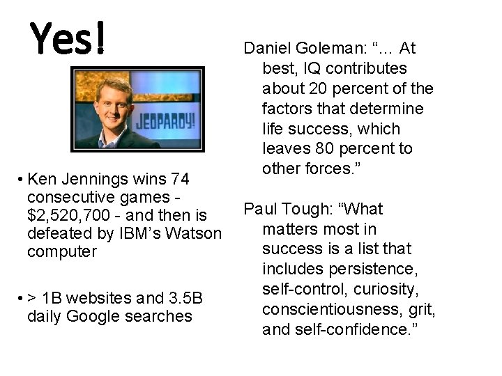 Yes! • Ken Jennings wins 74 consecutive games $2, 520, 700 - and then